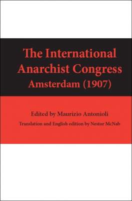 The International Anarchist Congress (Amsterdam 1907)